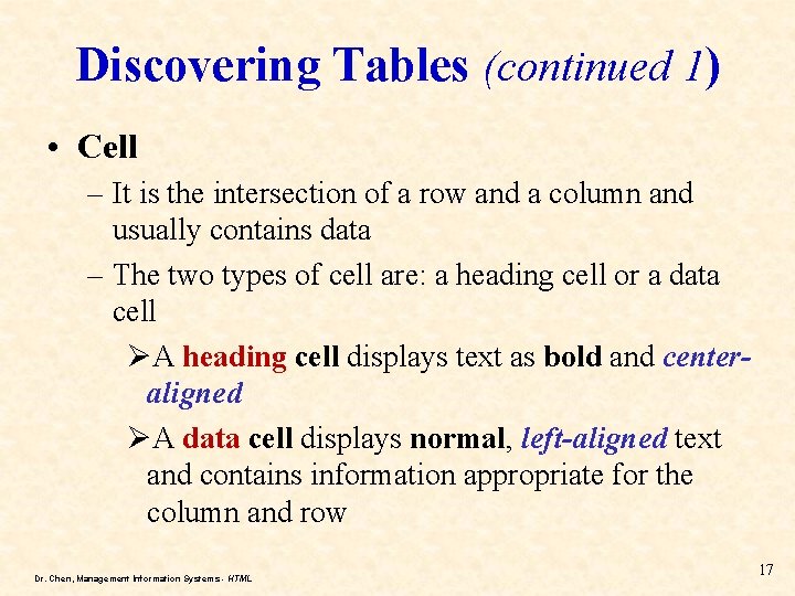Discovering Tables (continued 1) • Cell – It is the intersection of a row Discovering Tables (continued 1) • Cell – It is the intersection of a row
