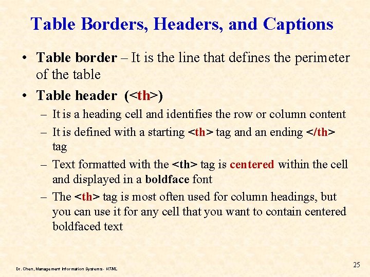 Table Borders, Headers, and Captions • Table border – It is the line that Table Borders, Headers, and Captions • Table border – It is the line that