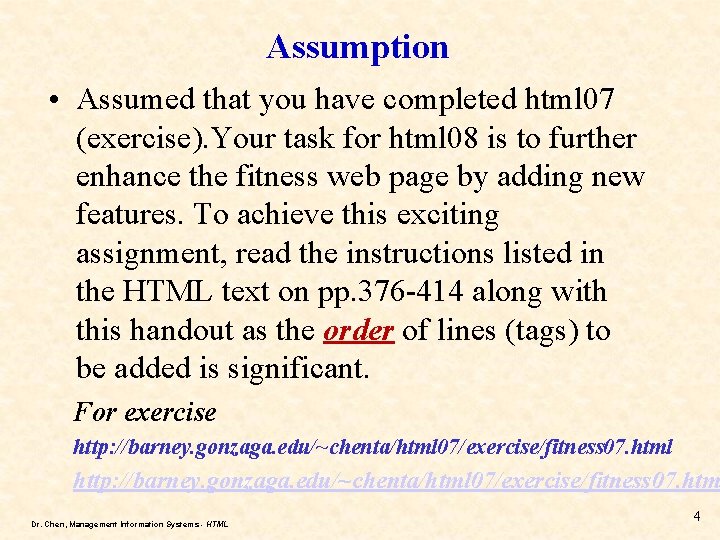 Assumption • Assumed that you have completed html 07 (exercise). Your task for html Assumption • Assumed that you have completed html 07 (exercise). Your task for html