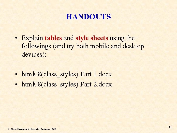 HANDOUTS • Explain tables and style sheets using the followings (and try both mobile HANDOUTS • Explain tables and style sheets using the followings (and try both mobile