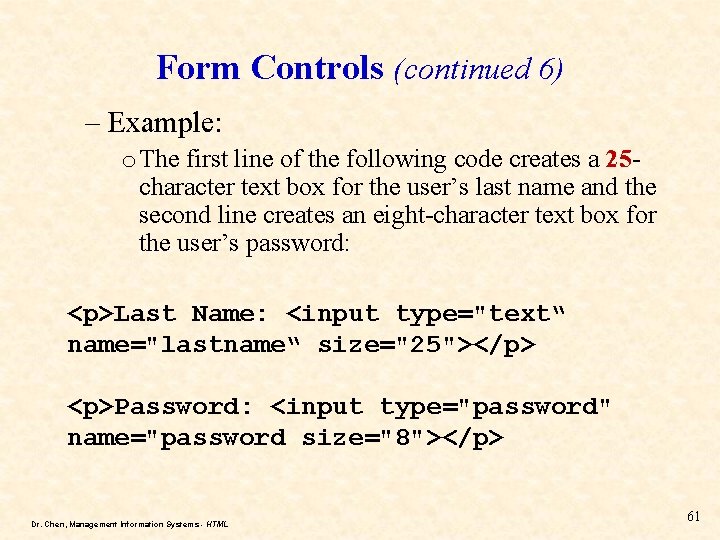 Form Controls (continued 6) – Example: o The first line of the following code Form Controls (continued 6) – Example: o The first line of the following code