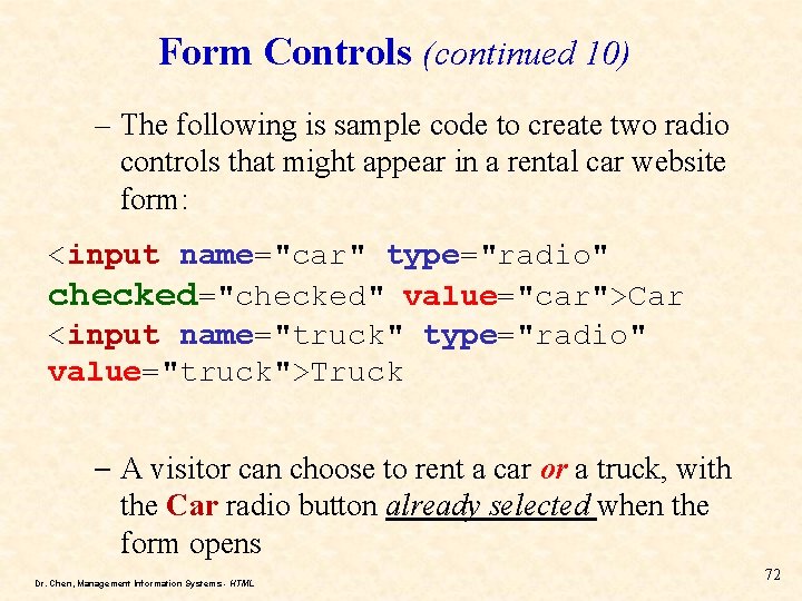 Form Controls (continued 10) – The following is sample code to create two radio Form Controls (continued 10) – The following is sample code to create two radio