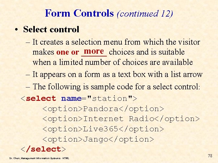 Form Controls (continued 12) • Select control – It creates a selection menu from Form Controls (continued 12) • Select control – It creates a selection menu from