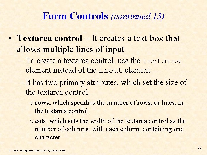Form Controls (continued 13) • Textarea control – It creates a text box that Form Controls (continued 13) • Textarea control – It creates a text box that
