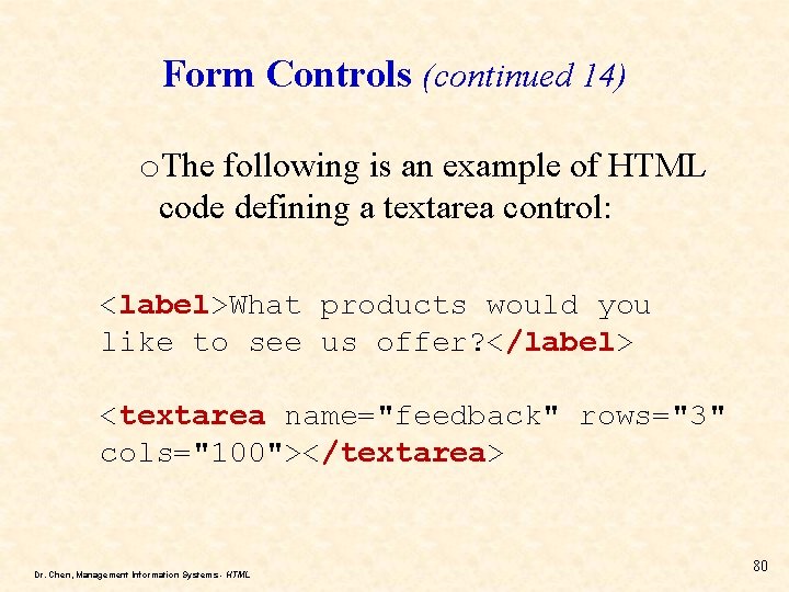 Form Controls (continued 14) o. The following is an example of HTML code defining Form Controls (continued 14) o. The following is an example of HTML code defining
