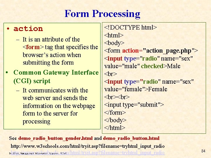 Form Processing <!DOCTYPE html> <html> – It is an attribute of the <body> <form> Form Processing <!DOCTYPE html> <html> – It is an attribute of the <body> <form>
