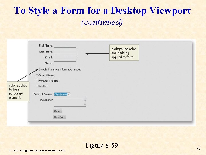 To Style a Form for a Desktop Viewport (continued) Figure 8 -59 Dr. Chen, To Style a Form for a Desktop Viewport (continued) Figure 8 -59 Dr. Chen,