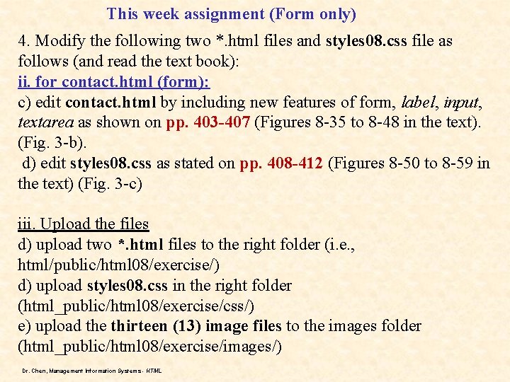 This week assignment (Form only) 4. Modify the following two *. html files and This week assignment (Form only) 4. Modify the following two *. html files and