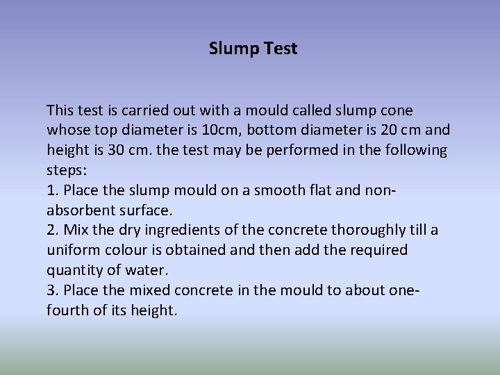 Slump Test This test is carried out with a mould called slump cone whose