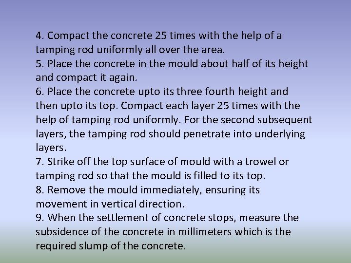 4. Compact the concrete 25 times with the help of a tamping rod uniformly