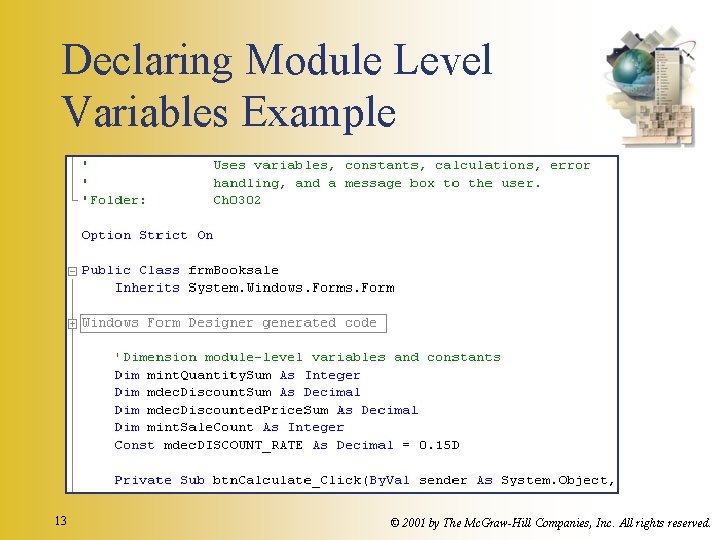 Declaring Module Level Variables Example 13 © 2001 by The Mc. Graw-Hill Companies, Inc.