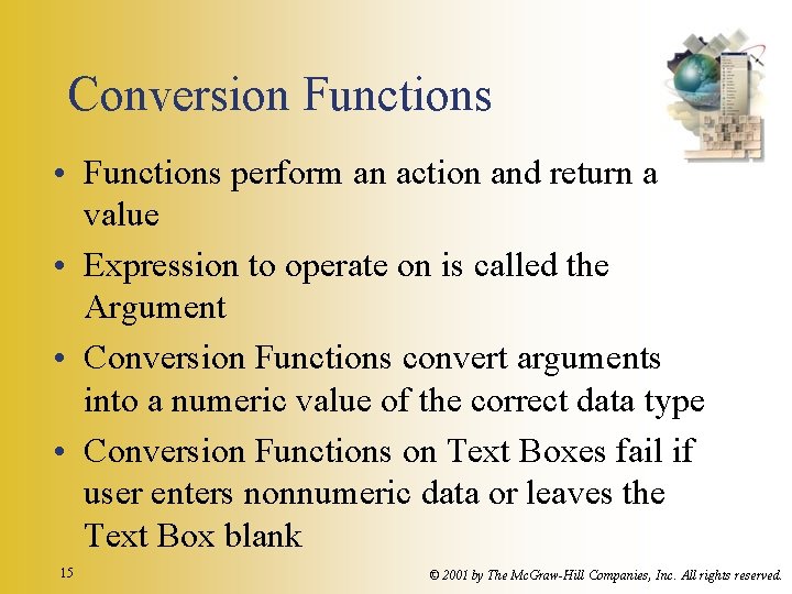 Conversion Functions • Functions perform an action and return a value • Expression to
