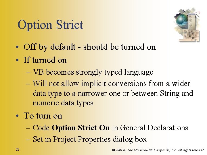 Option Strict • Off by default - should be turned on • If turned