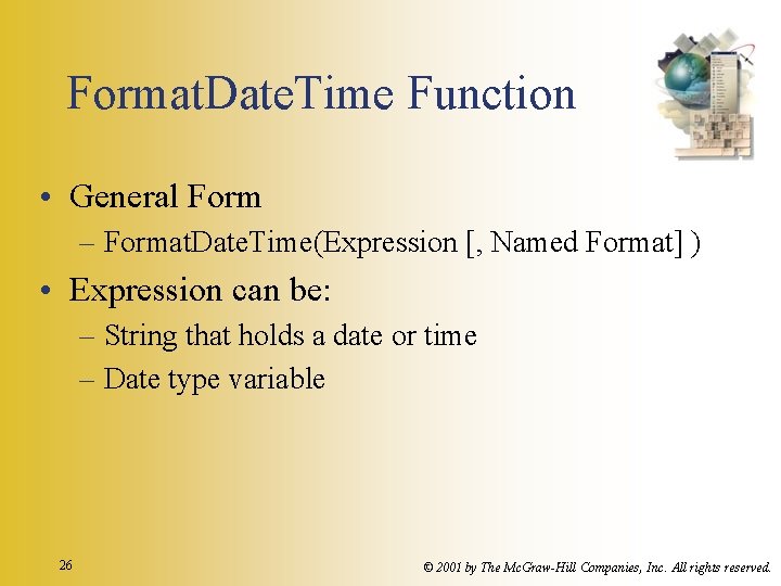 Format. Date. Time Function • General Form – Format. Date. Time(Expression [, Named Format]