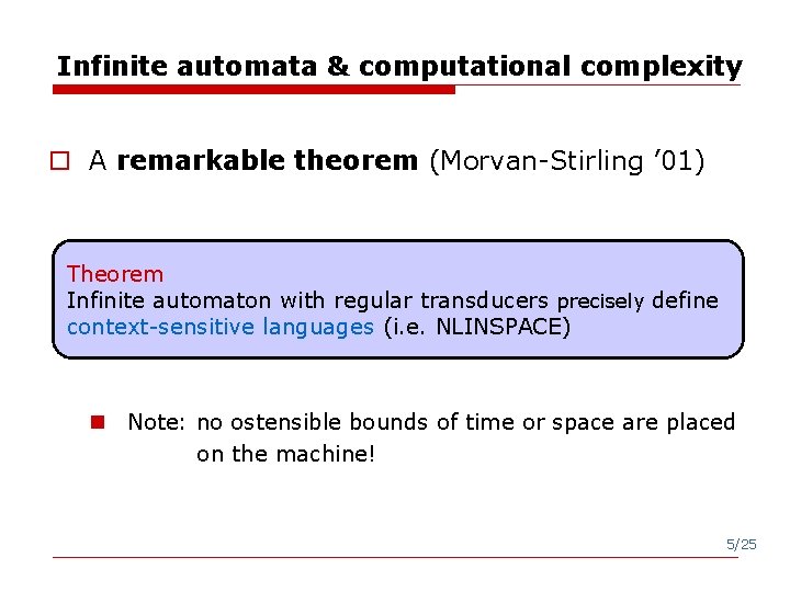 Infinite automata & computational complexity o A remarkable theorem (Morvan-Stirling ’ 01) Theorem Infinite