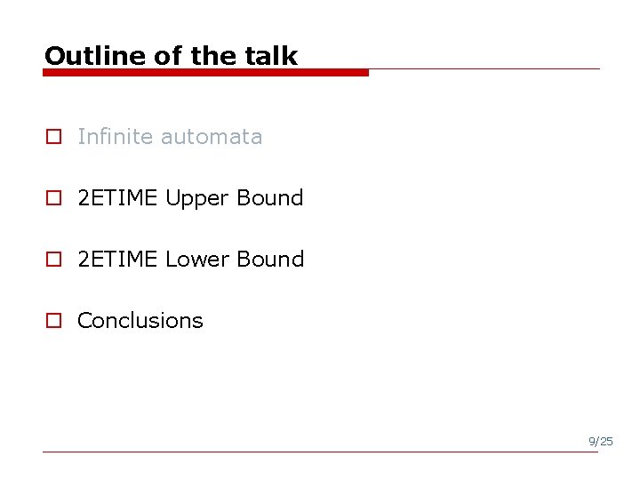 Outline of the talk o Infinite automata o 2 ETIME Upper Bound o 2