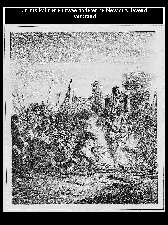 Julius Palmer en twee anderen te Newbury levend verbrand 