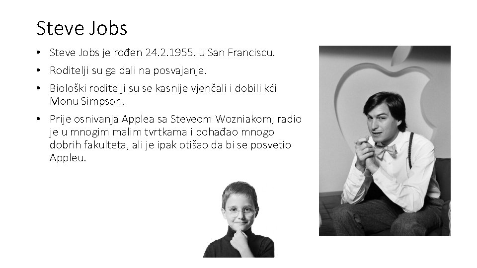 Steve Jobs • Steve Jobs je rođen 24. 2. 1955. u San Franciscu. •