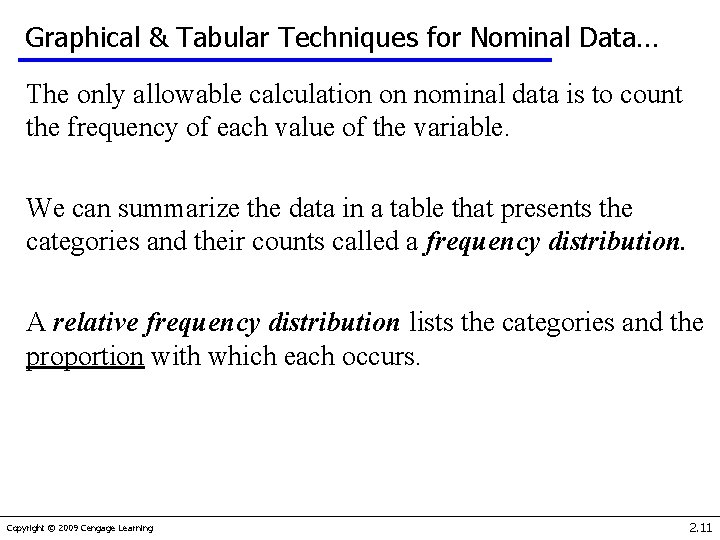Graphical & Tabular Techniques for Nominal Data… The only allowable calculation on nominal data