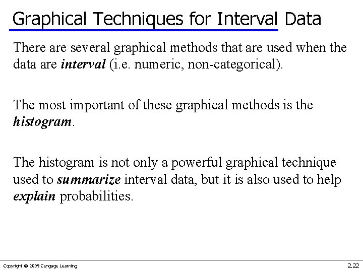 Graphical Techniques for Interval Data There are several graphical methods that are used when