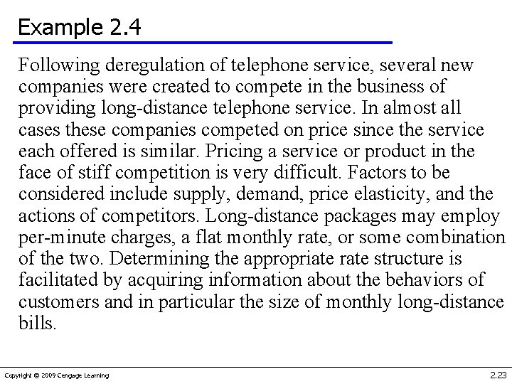 Example 2. 4 Following deregulation of telephone service, several new companies were created to