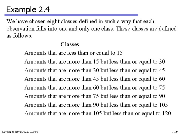 Example 2. 4 We have chosen eight classes defined in such a way that