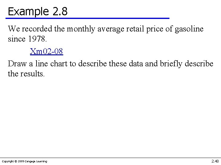 Example 2. 8 We recorded the monthly average retail price of gasoline since 1978.