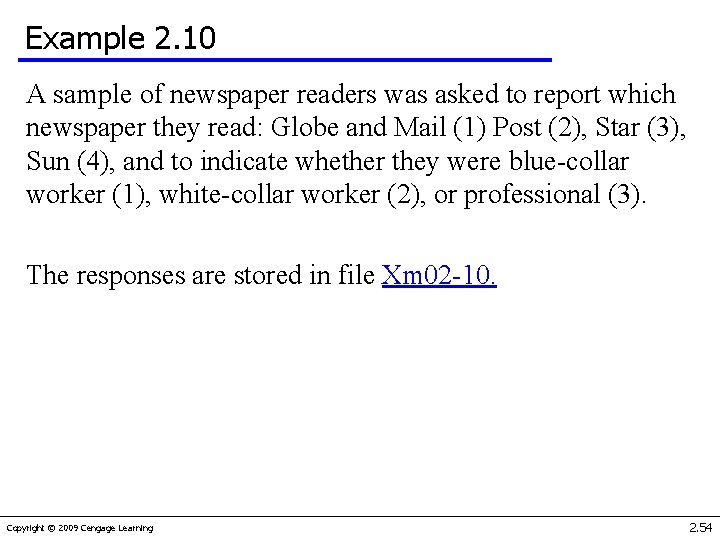 Example 2. 10 A sample of newspaper readers was asked to report which newspaper
