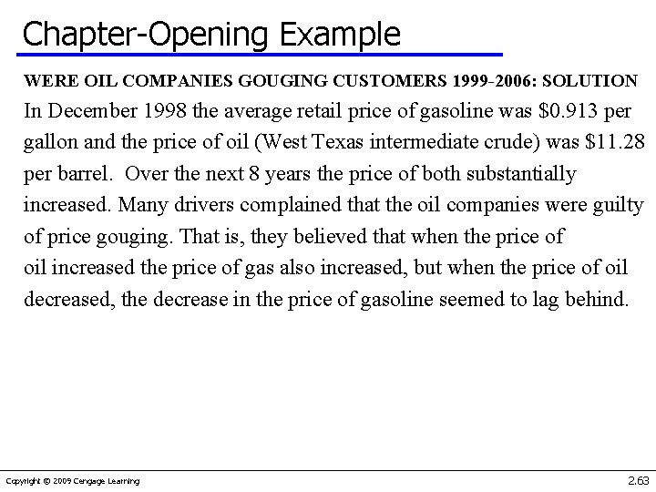 Chapter-Opening Example WERE OIL COMPANIES GOUGING CUSTOMERS 1999 -2006: SOLUTION In December 1998 the