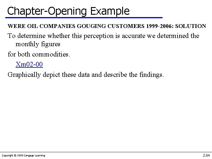 Chapter-Opening Example WERE OIL COMPANIES GOUGING CUSTOMERS 1999 -2006: SOLUTION To determine whether this