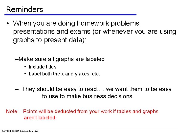 Reminders • When you are doing homework problems, presentations and exams (or whenever you