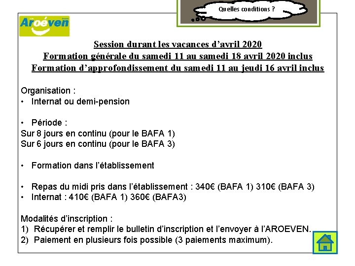 Quelles conditions ? Session durant les vacances d’avril 2020 Formation générale du samedi 11