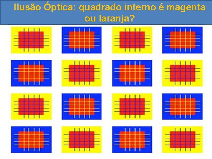 Ilusão Óptica: quadrado interno é magenta ou laranja? 
