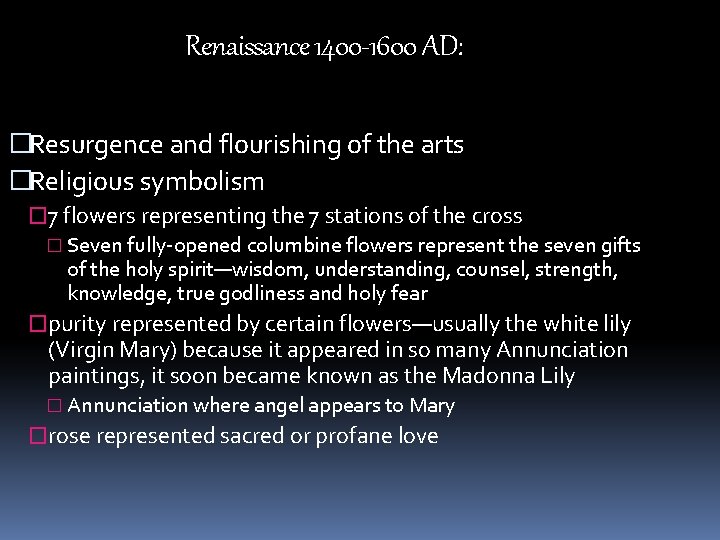 Renaissance 1400 -1600 AD: �Resurgence and flourishing of the arts �Religious symbolism � 7