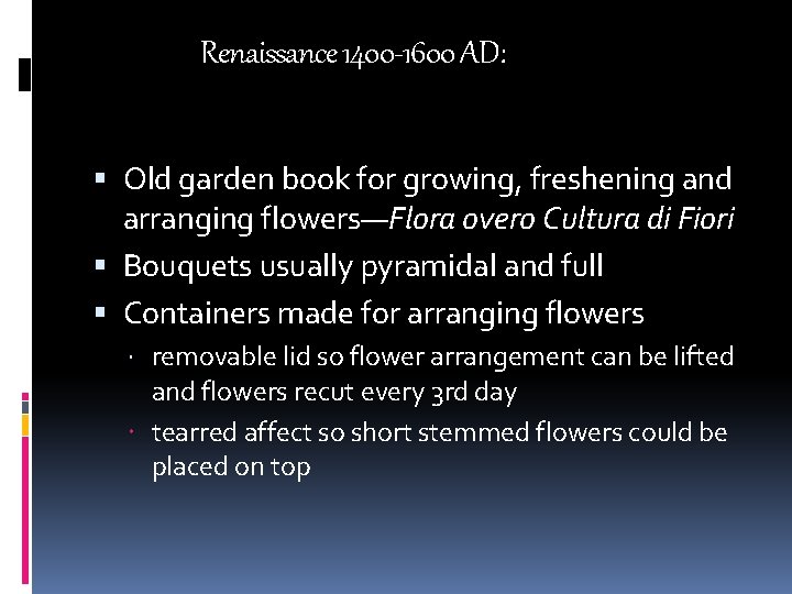 Renaissance 1400 -1600 AD: Old garden book for growing, freshening and arranging flowers—Flora overo