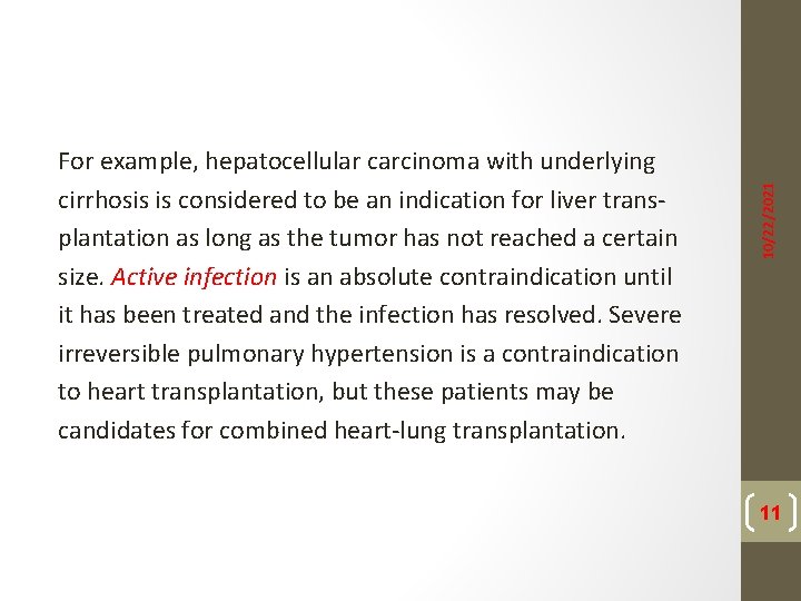 10/22/2021 For example, hepatocellular carcinoma with underlying cirrhosis is considered to be an indication