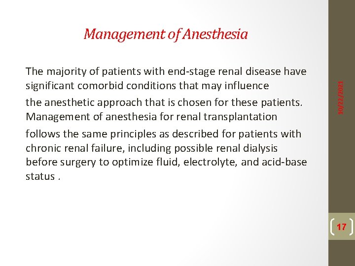 The majority of patients with end-stage renal disease have significant comorbid conditions that may