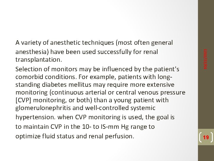 10/22/2021 A variety of anesthetic techniques (most often general anesthesia) have been used successfully