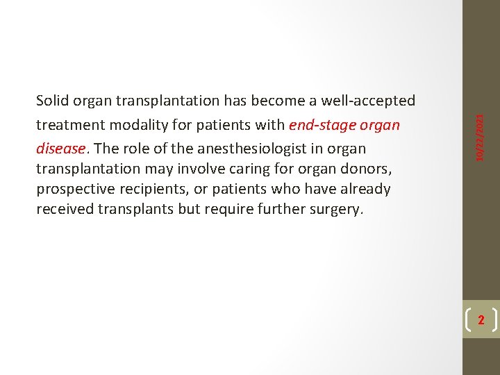 10/22/2021 Solid organ transplantation has become a well-accepted treatment modality for patients with end-stage