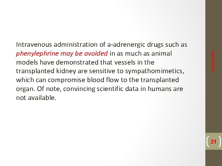 10/22/2021 Intravenous administration of a-adrenergic drugs such as phenylephrine may be avoided in as