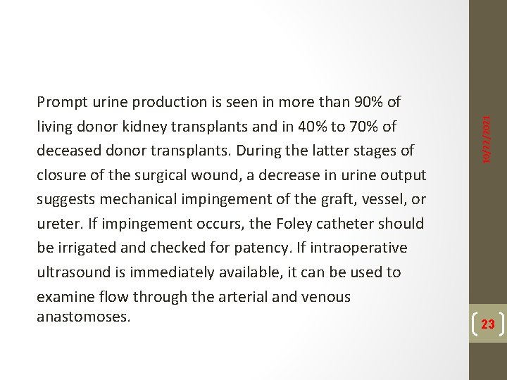 10/22/2021 Prompt urine production is seen in more than 90% of living donor kidney