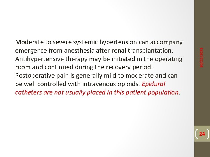 10/22/2021 Moderate to severe systemic hypertension can accompany emergence from anesthesia after renal transplantation.