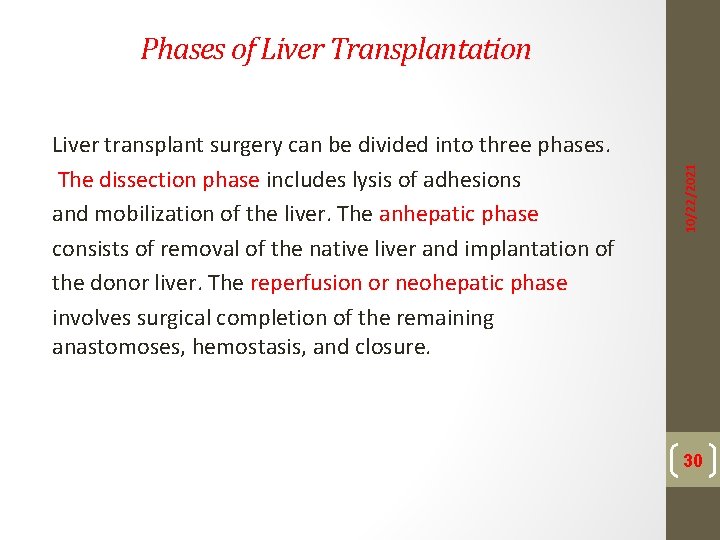 Liver transplant surgery can be divided into three phases. The dissection phase includes lysis