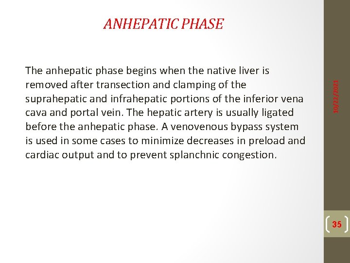 The anhepatic phase begins when the native liver is removed after transection and clamping