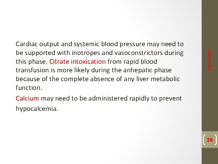 10/22/2021 Cardiac output and systemic blood pressure may need to be supported with inotropes