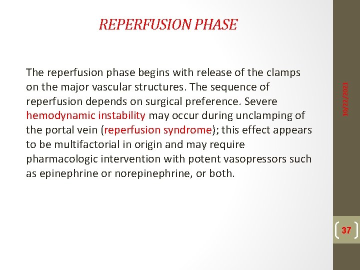 The reperfusion phase begins with release of the clamps on the major vascular structures.