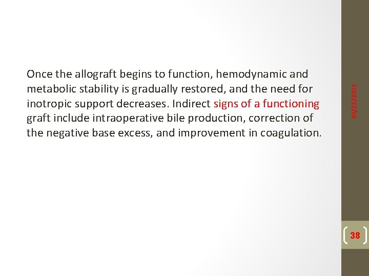 10/22/2021 Once the allograft begins to function, hemodynamic and metabolic stability is gradually restored,