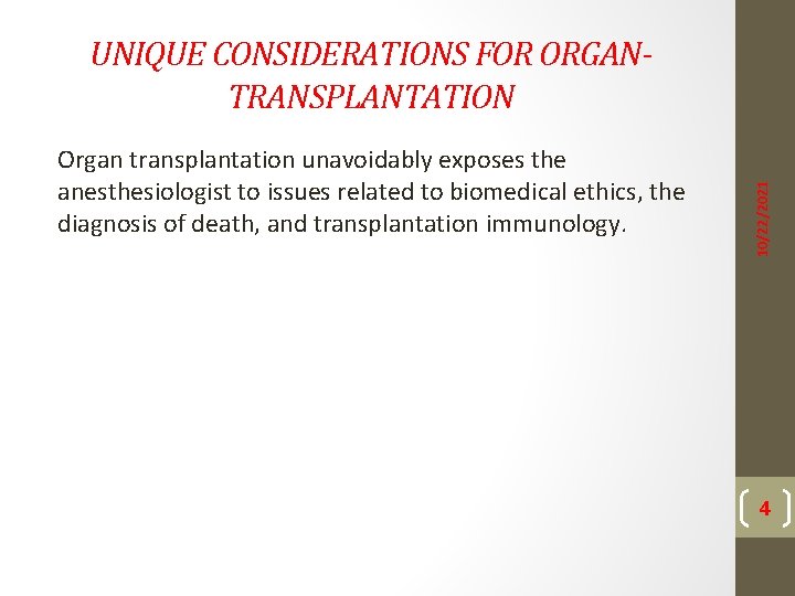Organ transplantation unavoidably exposes the anesthesiologist to issues related to biomedical ethics, the diagnosis