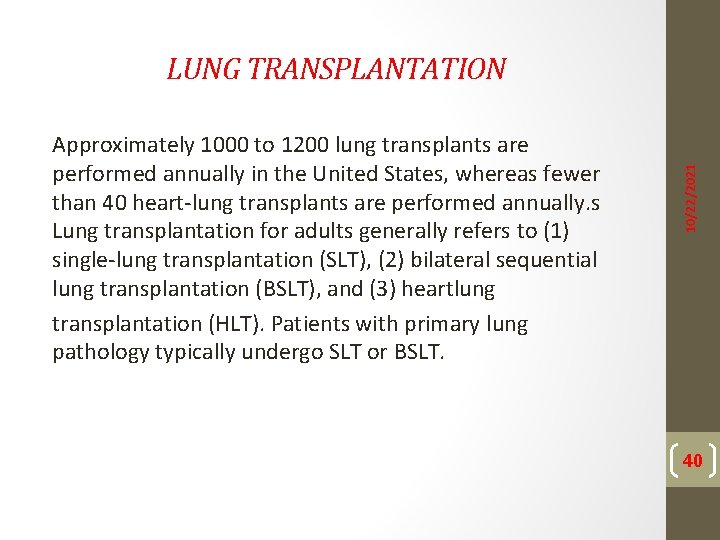 Approximately 1000 to 1200 lung transplants are performed annually in the United States, whereas