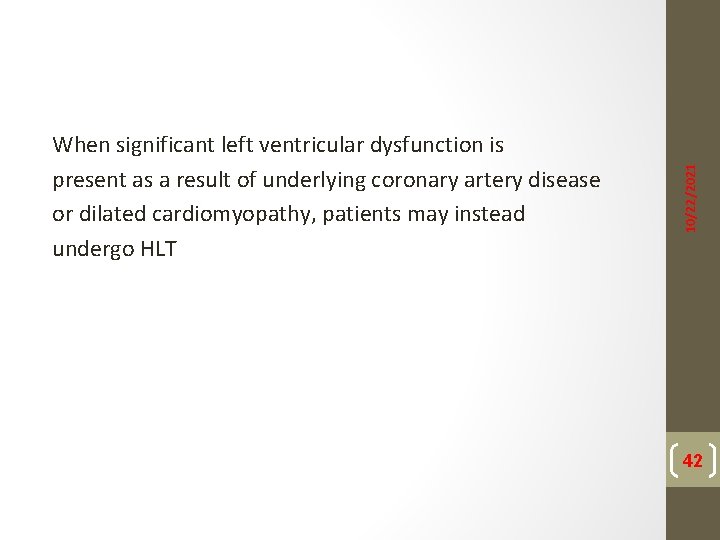 10/22/2021 When significant left ventricular dysfunction is present as a result of underlying coronary